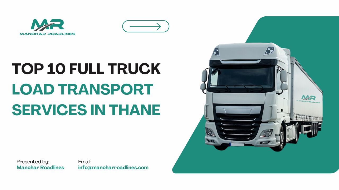 Top 10 Full Truck Load Transport Services in Thane